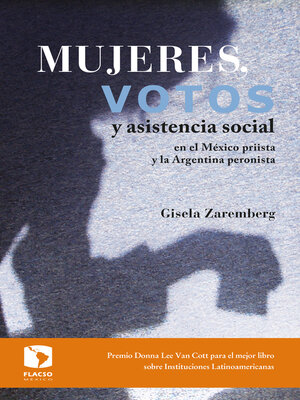 cover image of Mujeres, votos y asistencia social en el México priista y la Argentina peronista